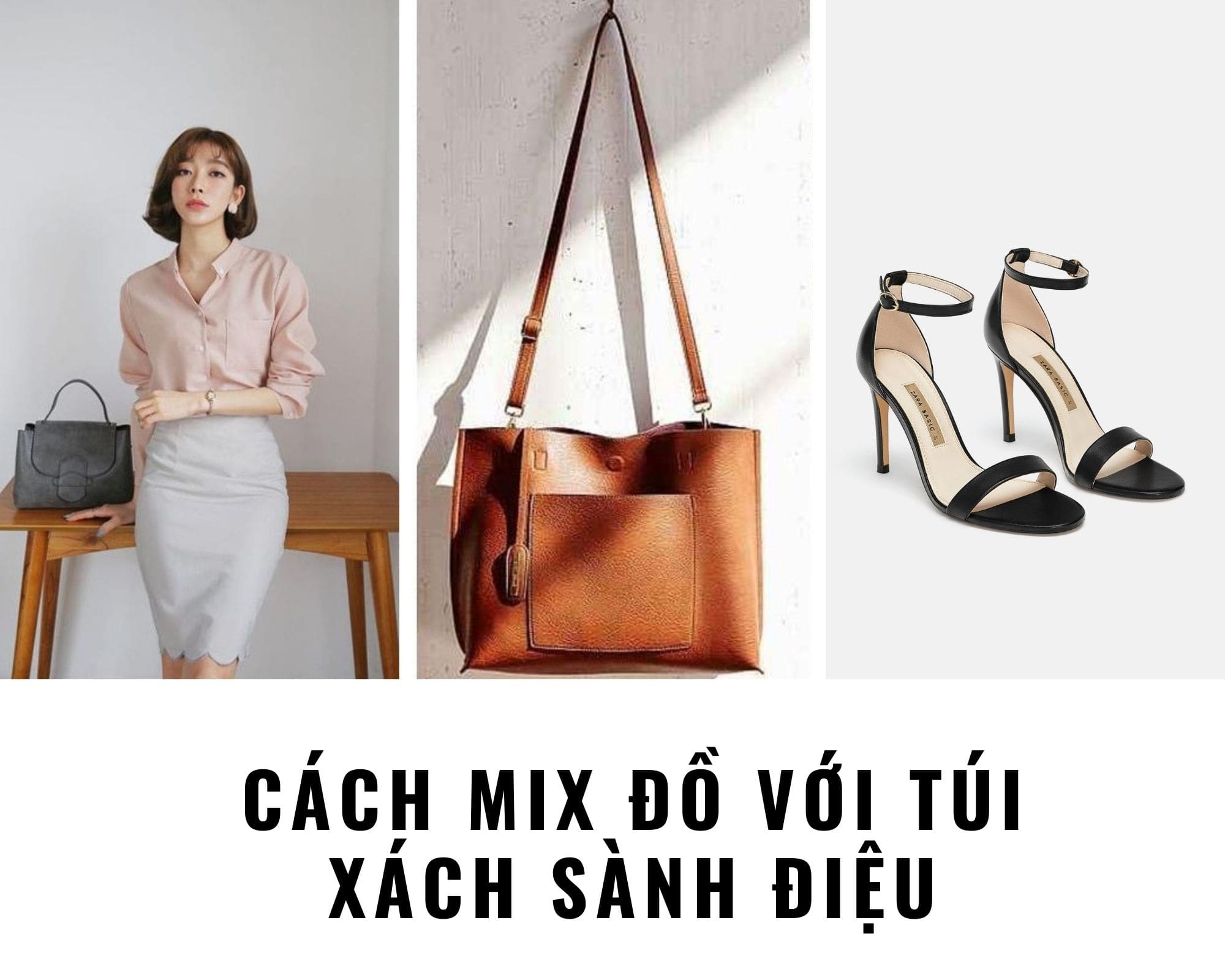 Cách mix đồ với túi xách sành điệu dành cho các quý cô