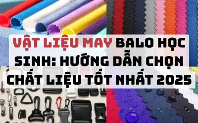 Vật Liệu May Balo Học Sinh: Hướng Dẫn Chọn Chất Liệu Tốt Nhất 2025
